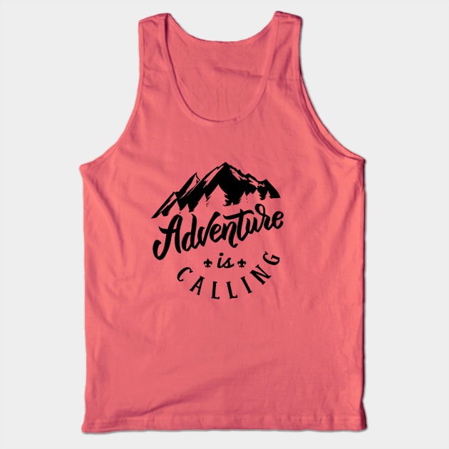 Adventure is Calling Tank Top by radquoteshirts